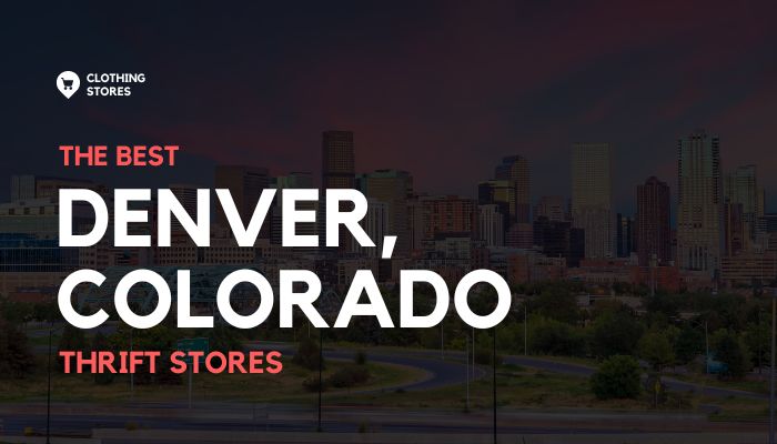 The Best Thrift Stores in Denver, Colorado