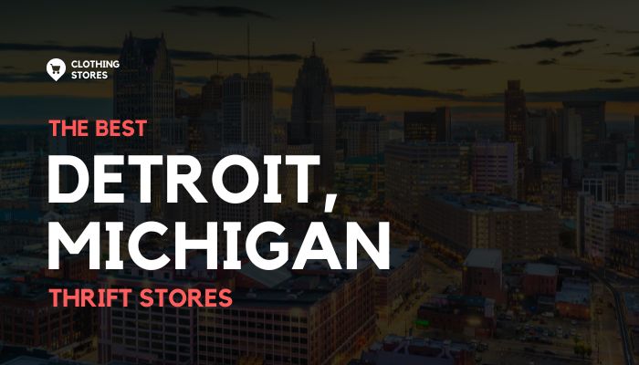 The Best Thrift Stores in Detroit, Michigan