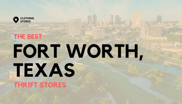 The Best Thrift Stores in Fort Worth, Texas