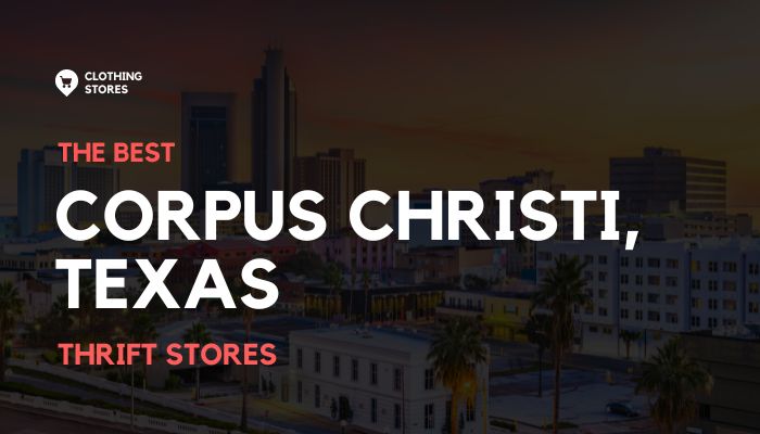 The Best Thrift Stores in Corpus Christi, Texas