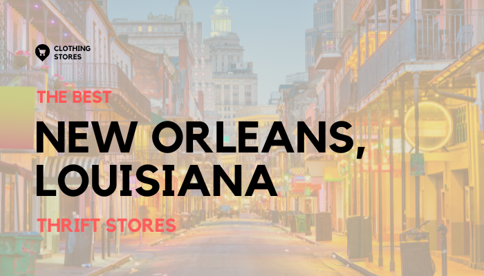 The Best Thrift Stores in New Orleans, Louisiana