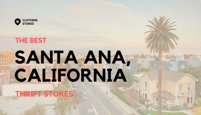 The Best Thrift Stores in Santa Ana, California 