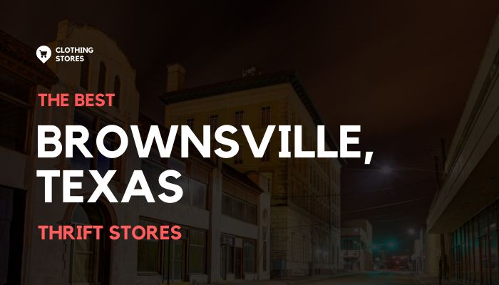 Best Thrift Stores in Brownsville, Texas